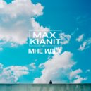 Max Kianit - Мне Идёт ()