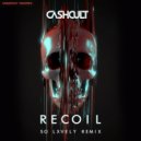 CASHCULT - Recoil (SO LXVELY Remix)