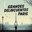 Grandes Delincuentes - Paris ()