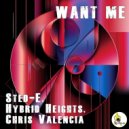 Chris Valencia, Sted-E & Hybrid Heights - Want Me