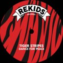 Tiger Stripes - Time For Peace