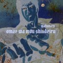 meltonew - Omae Wa Mou Shindeiru ()
