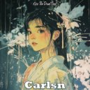 Carlsn - Kiss The Dead Soul ()