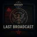SpyCraft - Last Broadcast