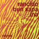 Rancido & Bun Xapa - Ina (Original Mix)