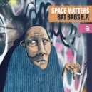 SpaceMatters - Bat Bags (Original Mix)