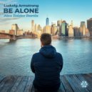 Ludwig Armstrong - Be Alone