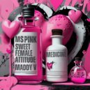 Ms Pink, Sweet Female Attitude, Maddy V - Medicine (Original Mix)