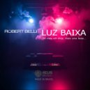 Robert Belli & Robert Belli - Luz Baixa (Vibe Boa) (REMIX)