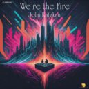 John Katzkan & Peter Luke - We’re the Fire