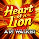 Ari Walker - Heart Of A Lion (Original Mix)