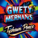 Tyshawn Ponce - Gwety Mernans (Original Mix)