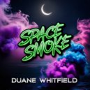 Duane Whitfield - Space Smoke (Original Mix)