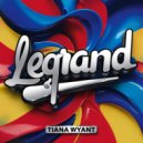 Tiana Wyant - Legrand (Original Mix)