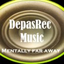 DepasRec - Mentally far away ()