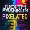 Judith Franklin - Pixelated (Original Mix)