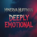 Minerva Huffman - Deeply Emotional (Original Mix)