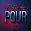 Ruby Tierney - Pour (Original Mix)