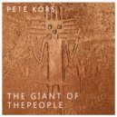 Pete kors - The giant of the people