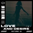 Nocturne UK - Love and Desire (Original Mix)