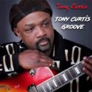 Tony “Jazz” Curtis - Tony Curtis Groove ()