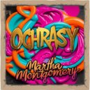 Martha Montgomery - Ochrasy (Original Mix)