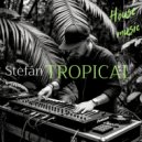 Stefán - Tropical (Original Mix)