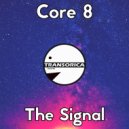 Core 8 - The Signal (Original Mix)