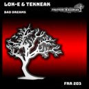Lok-E & Tekneak - Bad Dreams (Original Mix)