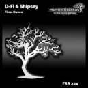 D-Fi & Shipsey - Final Dance (Original Mix)