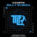 Caustic - Billy In Ibiza (Original Mix)