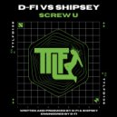 D-Fi & Shipsey - Screw U (Original Mix)