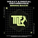Weavy & Digital Disturbance - Bring Back (Original Mix)