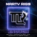 Marty Rigs - Enough