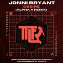 Jonni Bryant - Desire (Alpha A Remix)