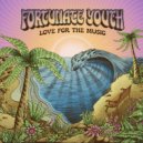 Fortunate Youth & Kumar - Love for the Music