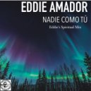 Eddie Amador - Nadie como Tú (Eddie’s Spiritual Mix)