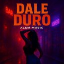 Alem Music - Dale Duro ()