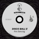 Disco Ball'z - Fire Dancing