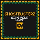 Ghostbusterz - Sign Your Name (Original Mix)