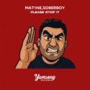 MAT1NE, Soberboy - Please Stop It (Original Mix)