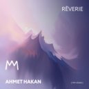 Ahmet Hakan - Rêverie (Original Mix)