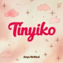 Anya McNeal - Tinyiko (Original Mix)