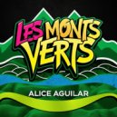 Alice Aguilar - Les Monts Verts (Original Mix)