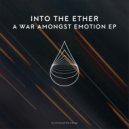 Into The Ether & Phoebe Tsen - A War Amongst Emotion (Extended Mix)