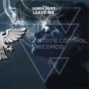 James Dust - Leave Me (Extended Mix)