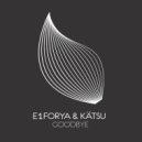 E1forya, Kätsu - Goodbye (Extended Mix)