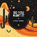 Dj Renat, TuraniQa - Do You Want It