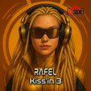 Rafel - Kiss\'in 3 (Original Mix)