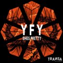 Yfy - Shes Pretty (Original Mix)